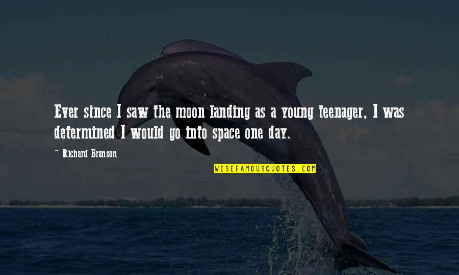 Landing Quotes By Richard Branson: Ever since I saw the moon landing as