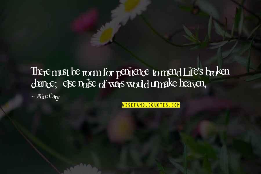 Landivar Portal Quotes By Alice Cary: There must be room for penitence to mend Landivar Portal Quotes By Alice Cary: There must be room for penitence to mend