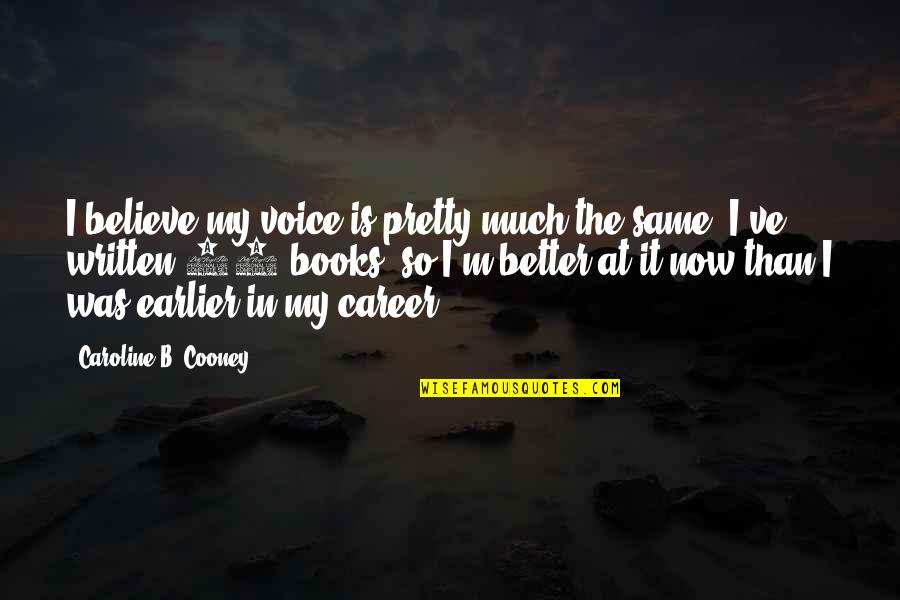 Lando Calrissian Empire Strikes Back Quotes By Caroline B. Cooney: I believe my voice is pretty much the Lando Calrissian Empire Strikes Back Quotes By Caroline B. Cooney: I believe my voice is pretty much the
