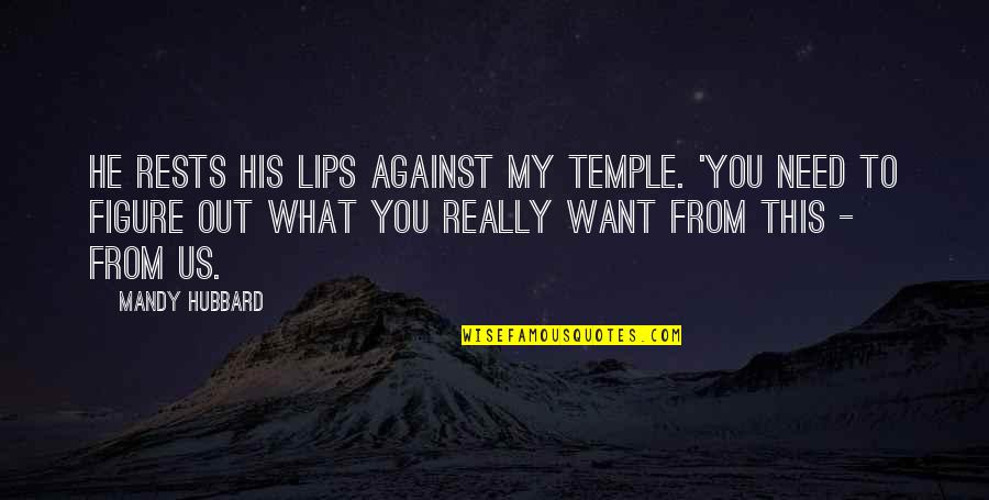 Lando Calrissian Empire Strikes Back Quotes By Mandy Hubbard: He rests his lips against my temple. 'You Lando Calrissian Empire Strikes Back Quotes By Mandy Hubbard: He rests his lips against my temple. 'You