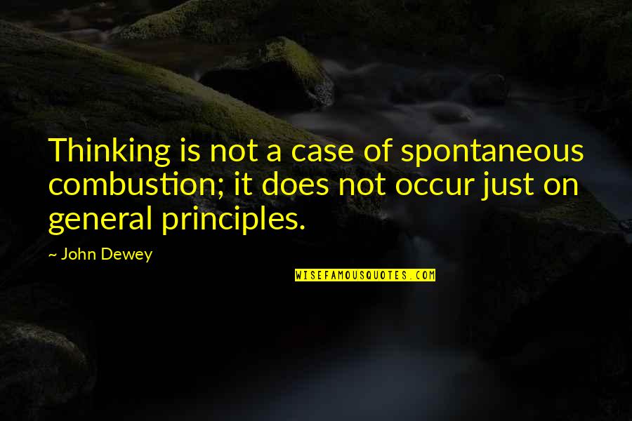 Landon Gibson Quotes By John Dewey: Thinking is not a case of spontaneous combustion; Landon Gibson Quotes By John Dewey: Thinking is not a case of spontaneous combustion;