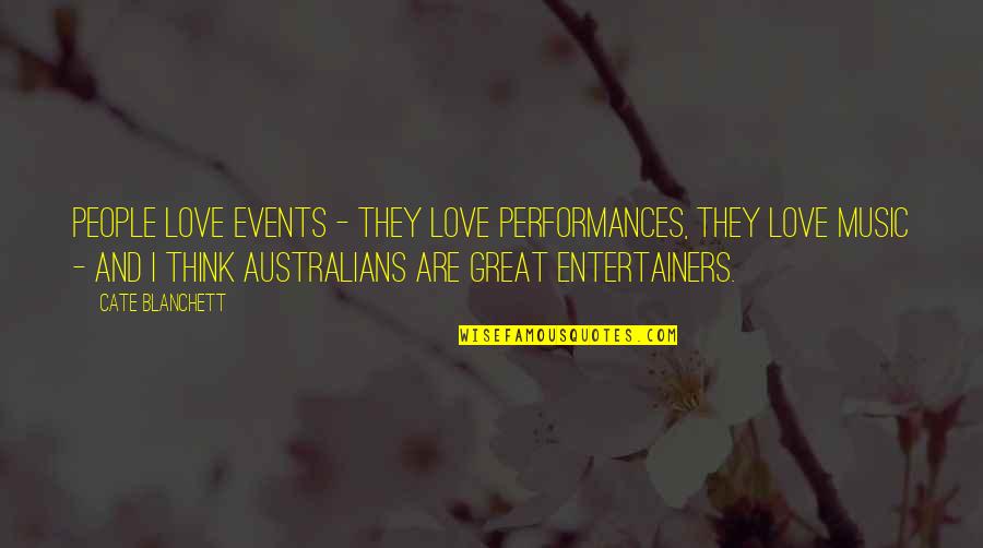 Landonis Quotes By Cate Blanchett: People love events - they love performances, they