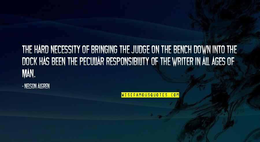 Landow Performance Quotes By Nelson Algren: The hard necessity of bringing the judge on
