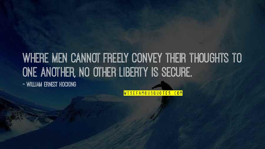 Landowner Incentive Program Quotes By William Ernest Hocking: Where men cannot freely convey their thoughts to