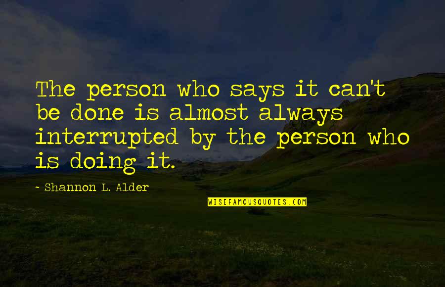 Landrieu Louisiana Quotes By Shannon L. Alder: The person who says it can't be done Landrieu Louisiana Quotes By Shannon L. Alder: The person who says it can't be done