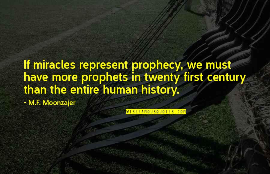 Landriscina Quotes By M.F. Moonzajer: If miracles represent prophecy, we must have more