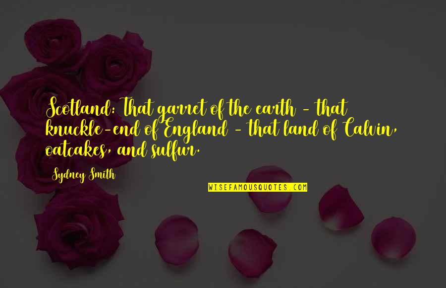 Land's End Quotes By Sydney Smith: Scotland: That garret of the earth - that