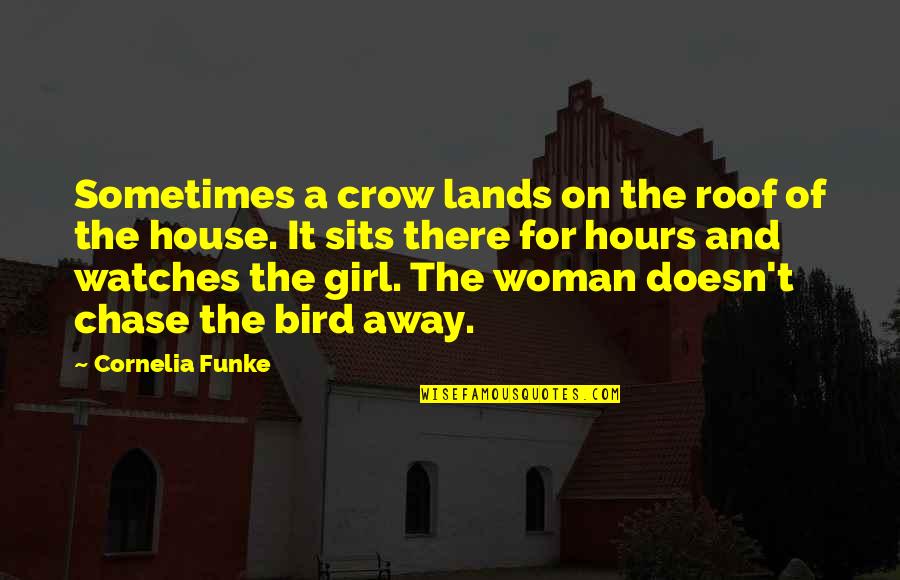 Lands Quotes By Cornelia Funke: Sometimes a crow lands on the roof of