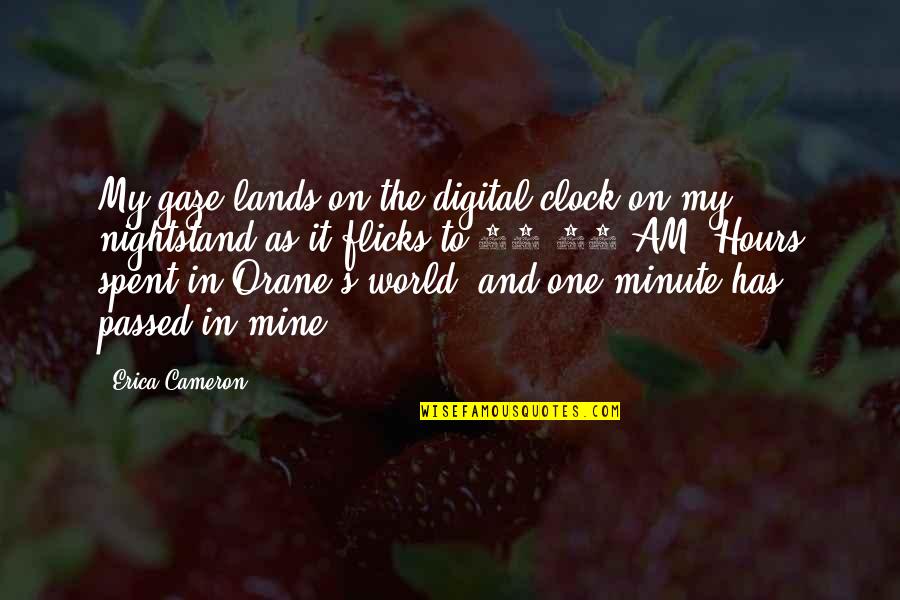 Lands Quotes By Erica Cameron: My gaze lands on the digital clock on