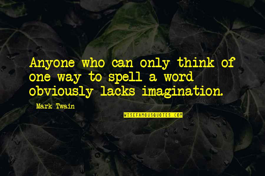 Landsberg Germany Quotes By Mark Twain: Anyone who can only think of one way