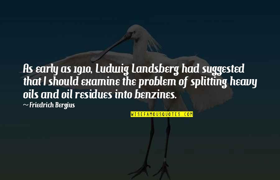 Landsberg Quotes By Friedrich Bergius: As early as 1910, Ludwig Landsberg had suggested