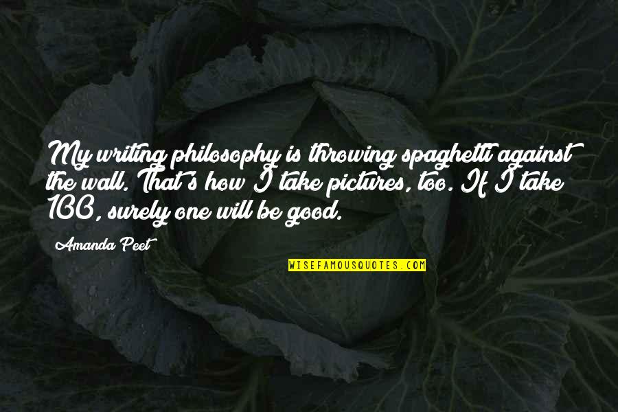 Landscape Architect Quotes By Amanda Peet: My writing philosophy is throwing spaghetti against the