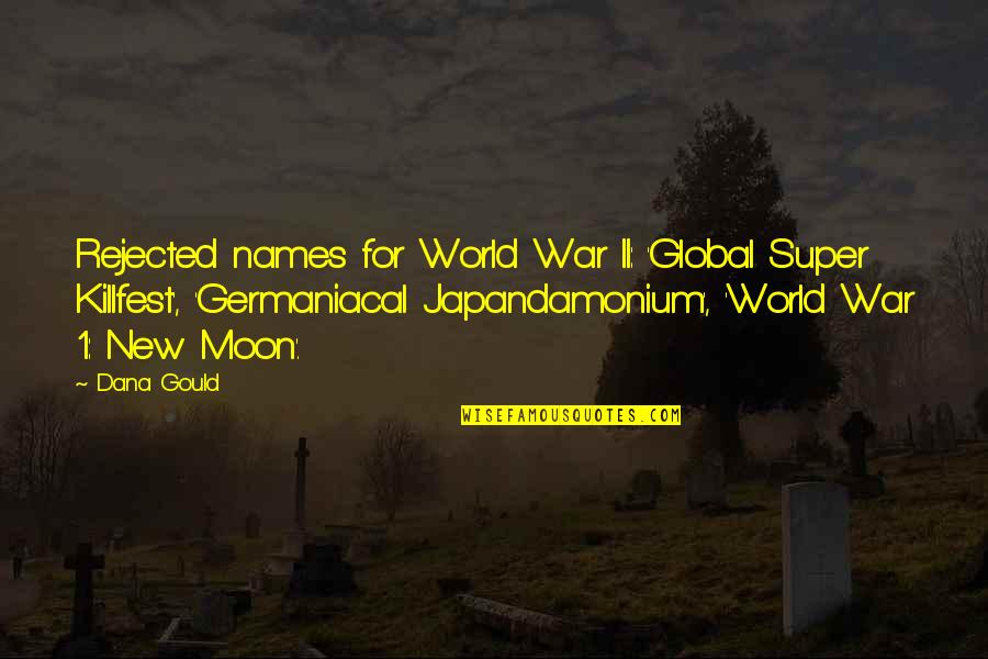 Landscape As Character Quotes By Dana Gould: Rejected names for World War II: 'Global Super