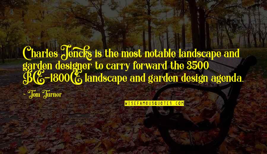 Landscape Design Quotes By Tom Turner: Charles Jencks is the most notable landscape and