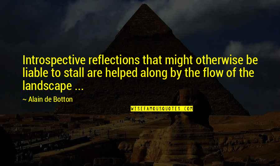 Landscape Quotes By Alain De Botton: Introspective reflections that might otherwise be liable to