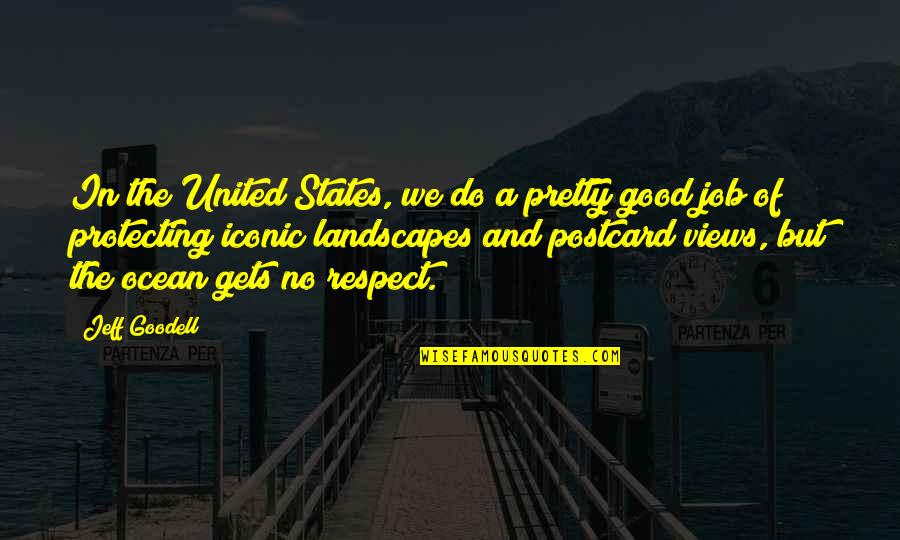 Landscapes With Quotes By Jeff Goodell: In the United States, we do a pretty