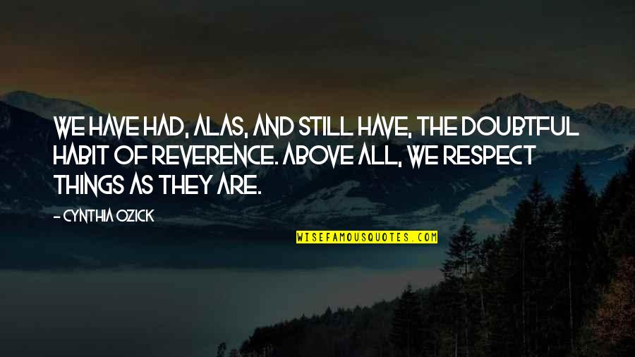 Landvik Books Quotes By Cynthia Ozick: We have had, alas, and still have, the Landvik Books Quotes By Cynthia Ozick: We have had, alas, and still have, the