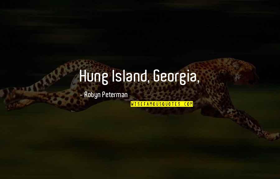Lanear De La Quotes By Robyn Peterman: Hung Island, Georgia,