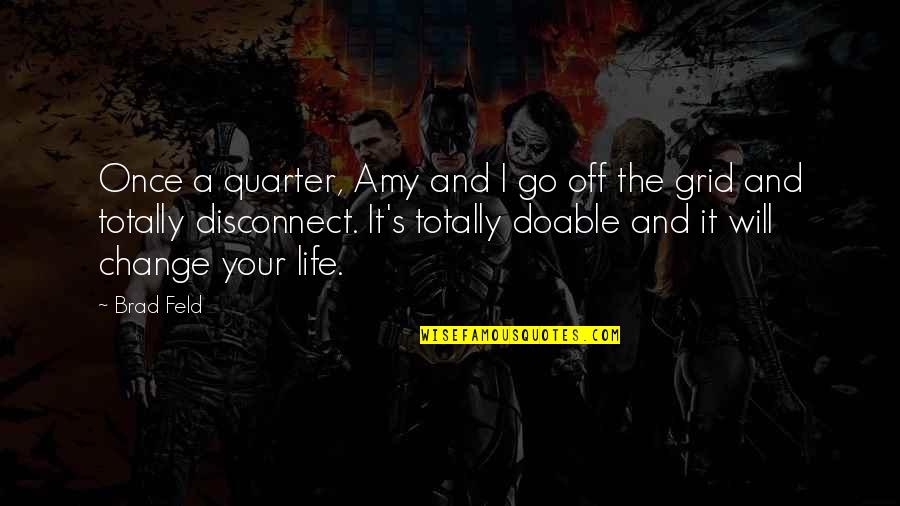 Lanelle Chase Quotes By Brad Feld: Once a quarter, Amy and I go off Lanelle Chase Quotes By Brad Feld: Once a quarter, Amy and I go off