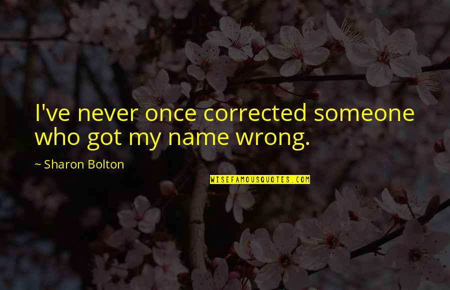 Lanelle Phillips Quotes By Sharon Bolton: I've never once corrected someone who got my