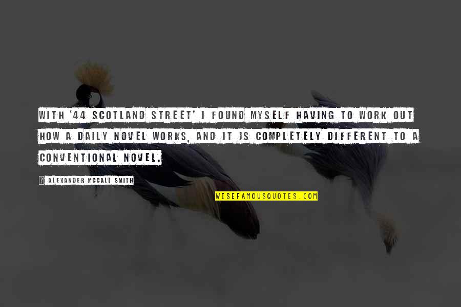 Lanett Quotes By Alexander McCall Smith: With '44 Scotland Street' I found myself having