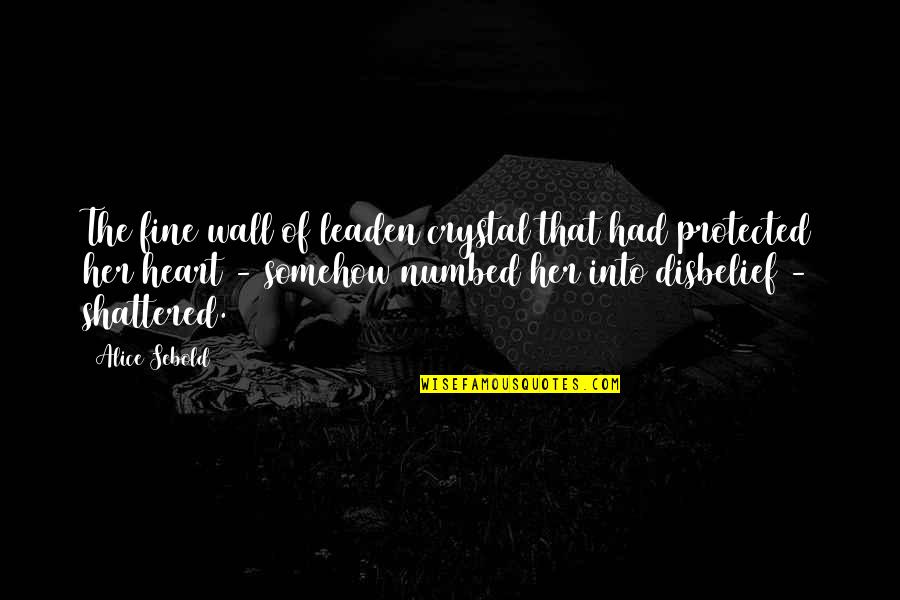 Lanette Sem Quotes By Alice Sebold: The fine wall of leaden crystal that had