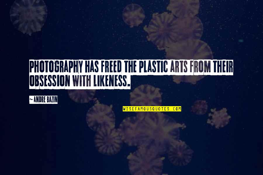 Lanfranchi Center Quotes By Andre Bazin: Photography has freed the plastic arts from their