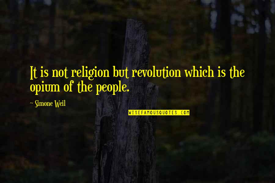 Lanfranchi Quotes By Simone Weil: It is not religion but revolution which is