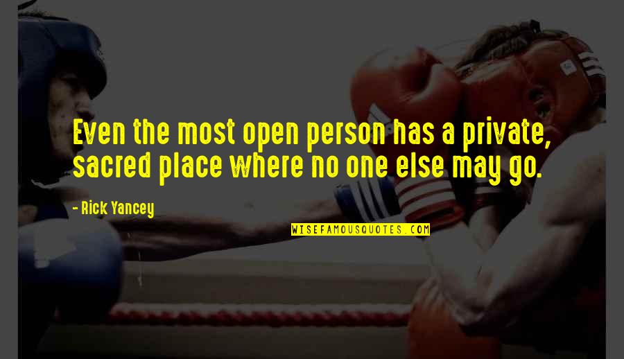 Langange Quotes By Rick Yancey: Even the most open person has a private,