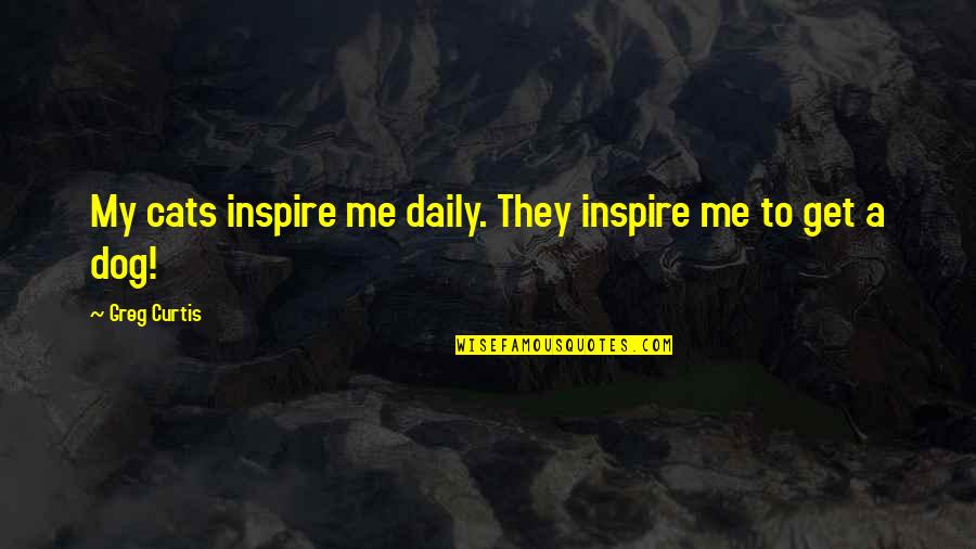 Langel Auto Quotes By Greg Curtis: My cats inspire me daily. They inspire me Langel Auto Quotes By Greg Curtis: My cats inspire me daily. They inspire me