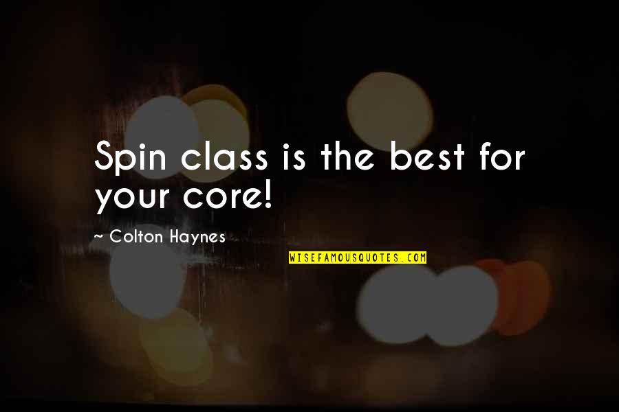 Langenberger Dog Quotes By Colton Haynes: Spin class is the best for your core!