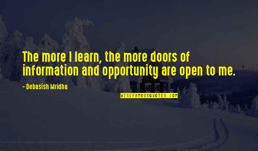 Langer Juice Quotes By Debasish Mridha: The more I learn, the more doors of