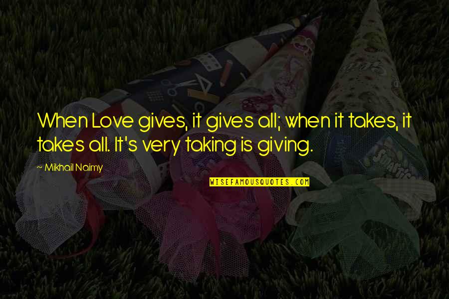 Langerak Goalkeeper Quotes By Mikhail Naimy: When Love gives, it gives all; when it Langerak Goalkeeper Quotes By Mikhail Naimy: When Love gives, it gives all; when it