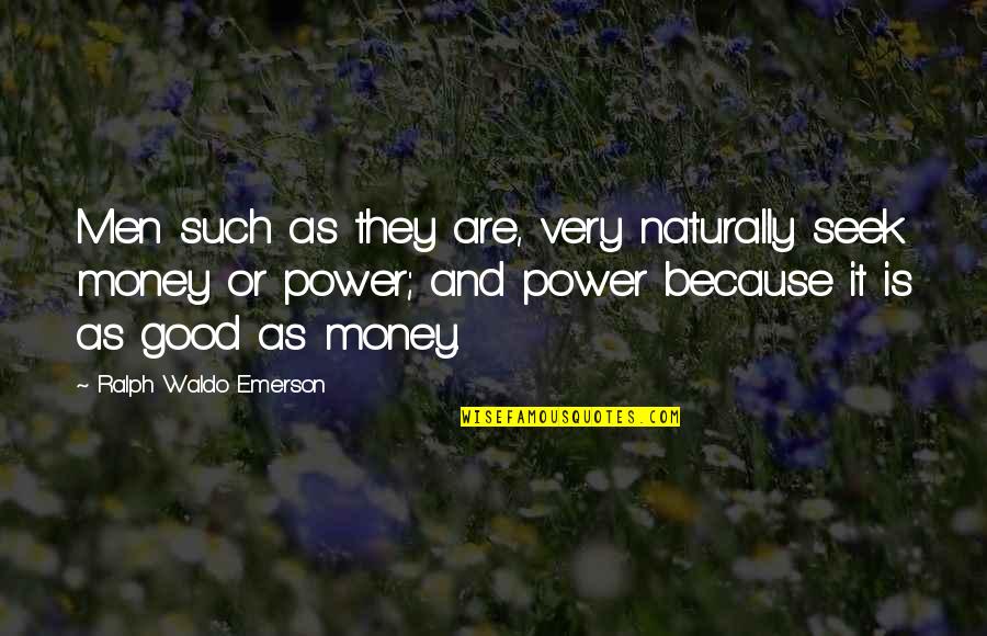 Langerak Goalkeeper Quotes By Ralph Waldo Emerson: Men such as they are, very naturally seek Langerak Goalkeeper Quotes By Ralph Waldo Emerson: Men such as they are, very naturally seek