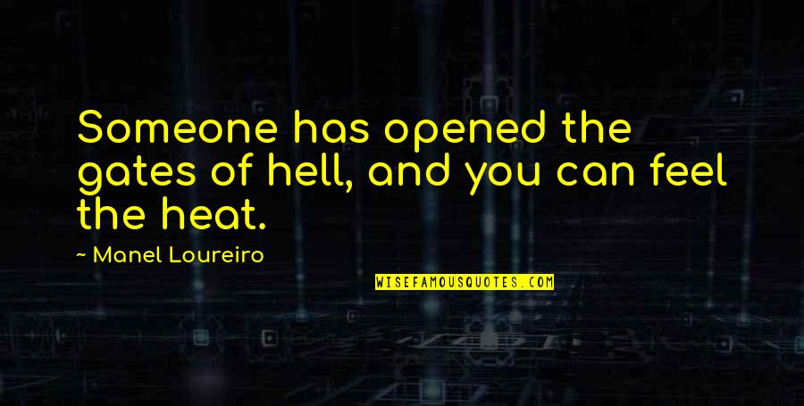 Langerhans Cells Quotes By Manel Loureiro: Someone has opened the gates of hell, and
