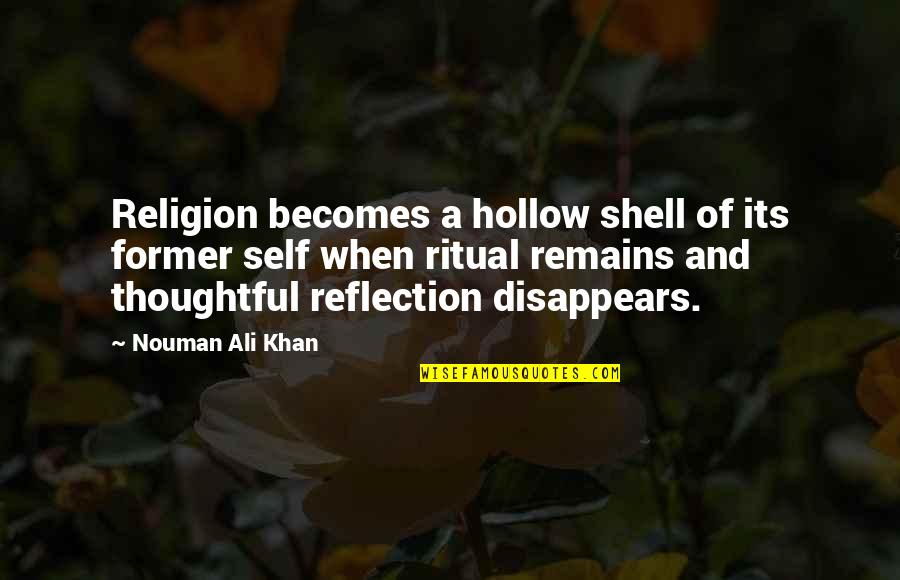 Langfeldesigns Quotes By Nouman Ali Khan: Religion becomes a hollow shell of its former