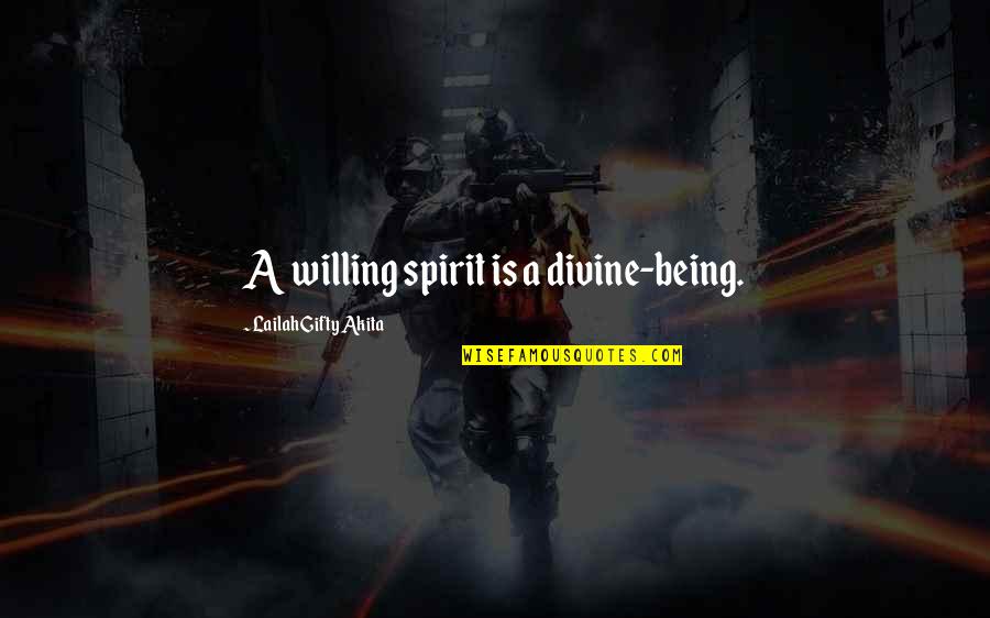 Langhofer Md Quotes By Lailah Gifty Akita: A willing spirit is a divine-being. Langhofer Md Quotes By Lailah Gifty Akita: A willing spirit is a divine-being.