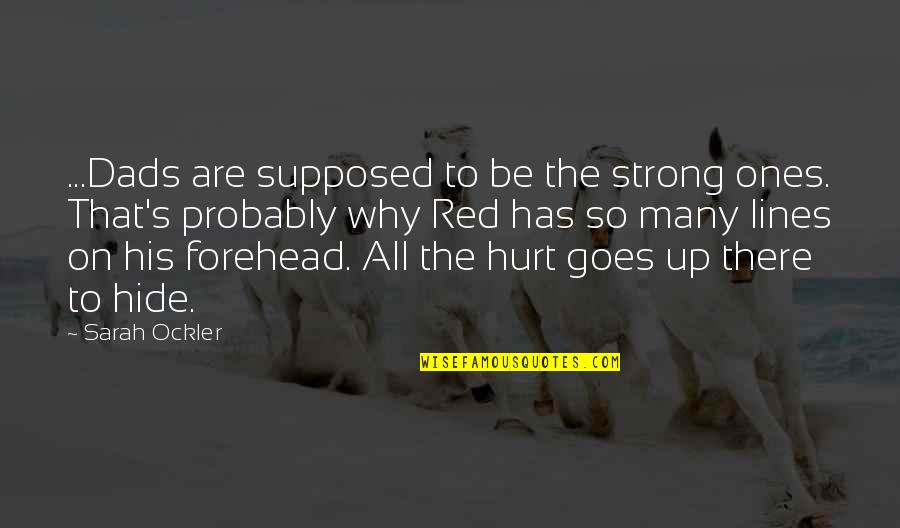 Langlands Restaurant Quotes By Sarah Ockler: ...Dads are supposed to be the strong ones. Langlands Restaurant Quotes By Sarah Ockler: ...Dads are supposed to be the strong ones.