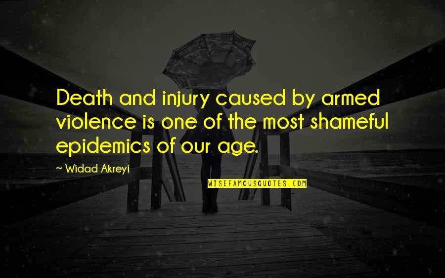 Langleterre Sur Quotes By Widad Akreyi: Death and injury caused by armed violence is Langleterre Sur Quotes By Widad Akreyi: Death and injury caused by armed violence is