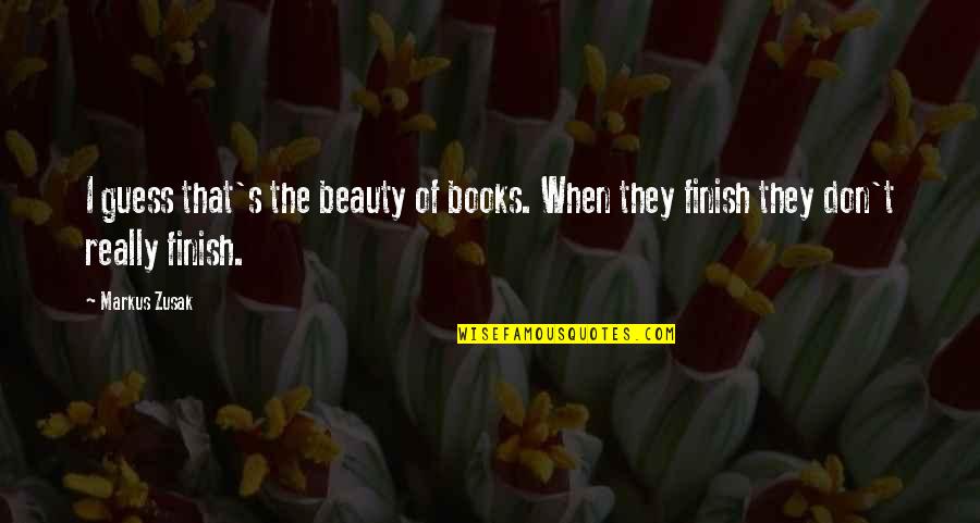 Langlie Company Quotes By Markus Zusak: I guess that's the beauty of books. When