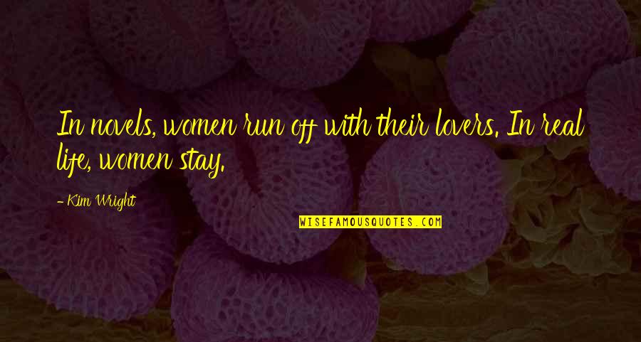 Langlinais Tractor Quotes By Kim Wright: In novels, women run off with their lovers.