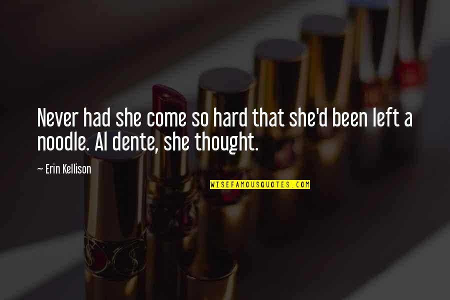 Langmann Hd Quotes By Erin Kellison: Never had she come so hard that she'd