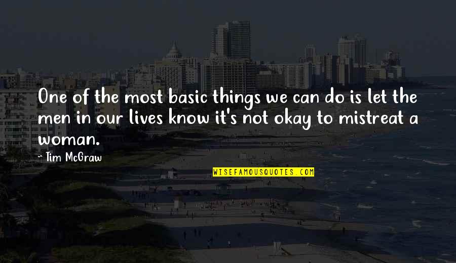 Langmann Hd Quotes By Tim McGraw: One of the most basic things we can Langmann Hd Quotes By Tim McGraw: One of the most basic things we can