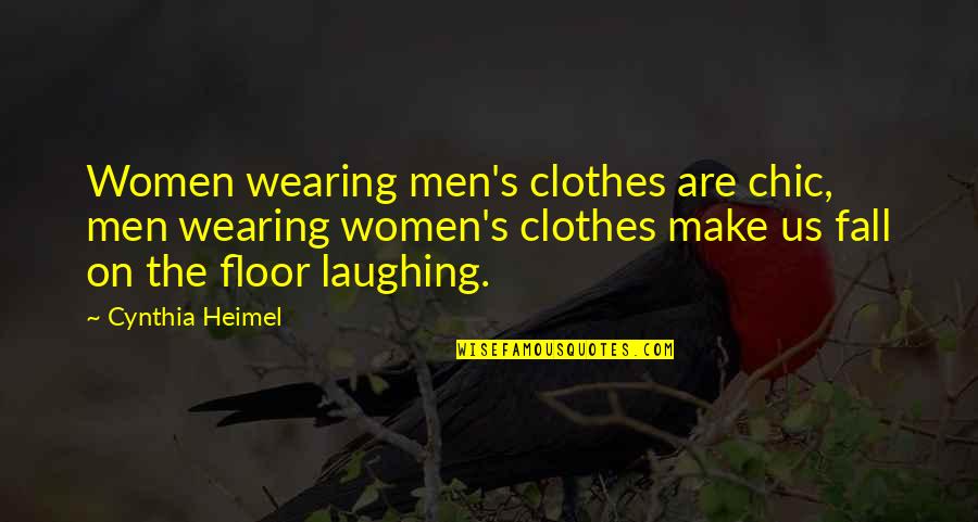 Langone Home Quotes By Cynthia Heimel: Women wearing men's clothes are chic, men wearing