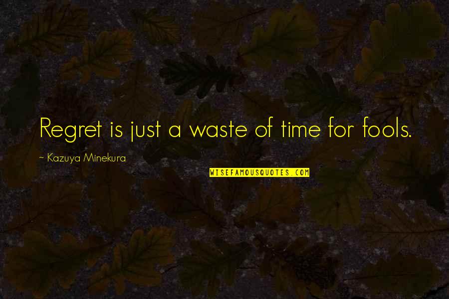 Langrock Sperry Quotes By Kazuya Minekura: Regret is just a waste of time for Langrock Sperry Quotes By Kazuya Minekura: Regret is just a waste of time for
