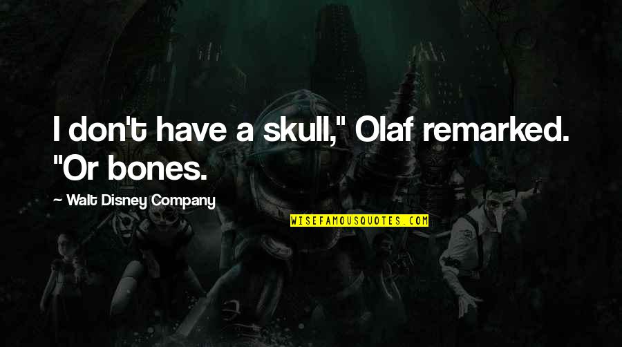 Langsdon Earbuds Quotes By Walt Disney Company: I don't have a skull," Olaf remarked. "Or Langsdon Earbuds Quotes By Walt Disney Company: I don't have a skull," Olaf remarked. "Or