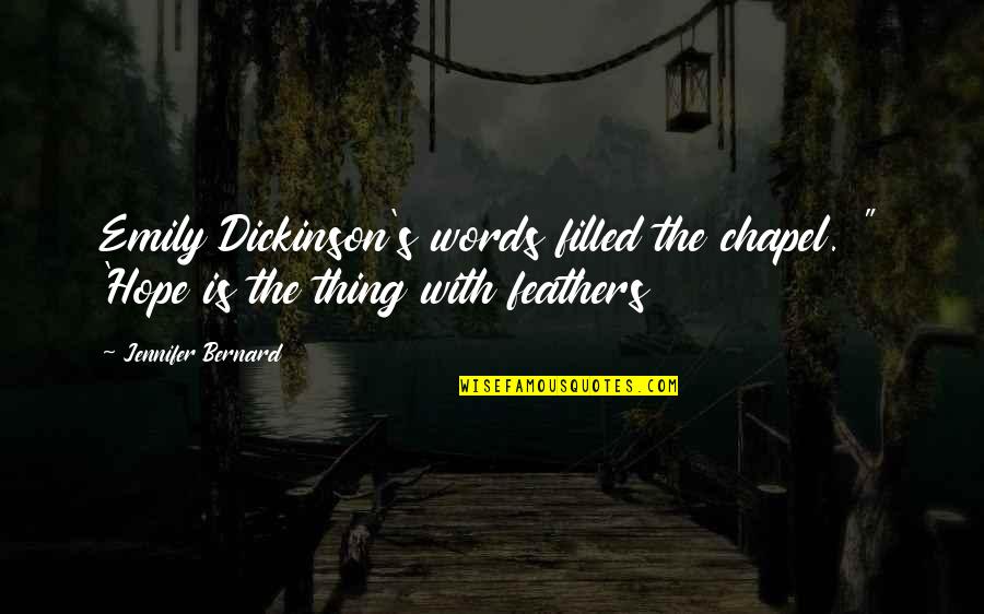 Langsenkamp Steel Quotes By Jennifer Bernard: Emily Dickinson's words filled the chapel. " 'Hope