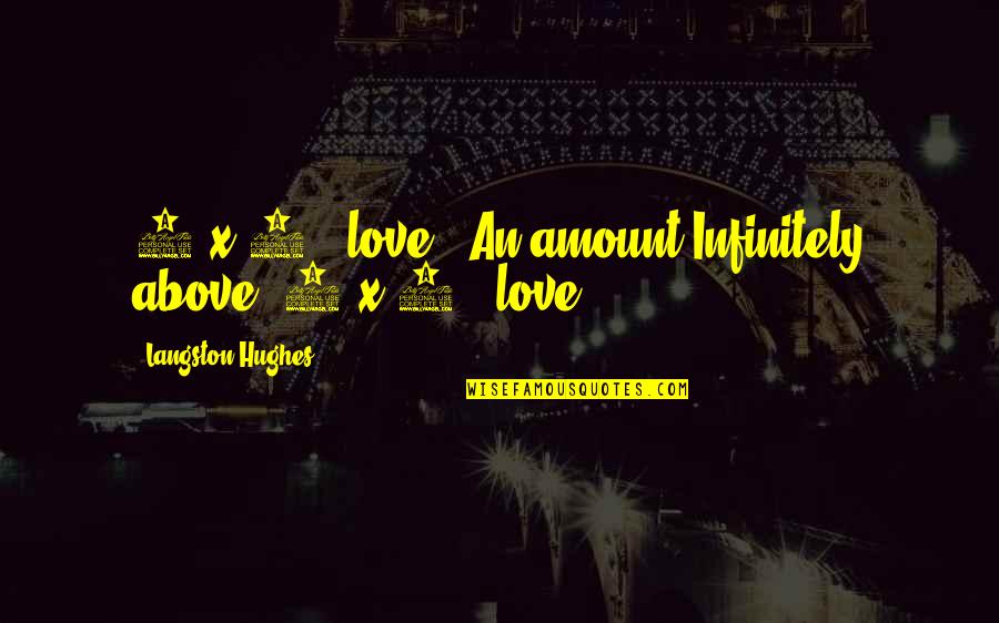 Langston Hughes Love Quotes By Langston Hughes: 7 x 7 + love = An amount Langston Hughes Love Quotes By Langston Hughes: 7 x 7 + love = An amount