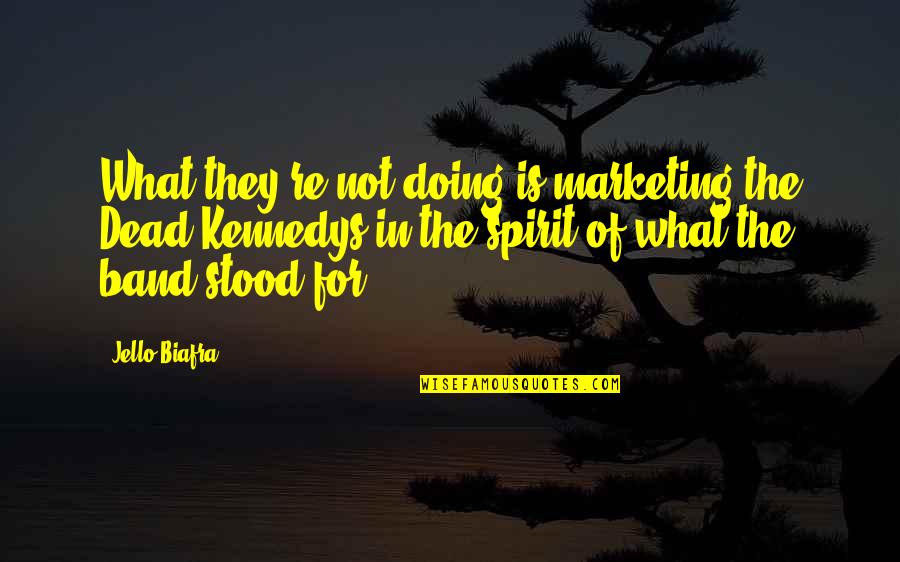 Langston Hughes Quote Quotes By Jello Biafra: What they're not doing is marketing the Dead