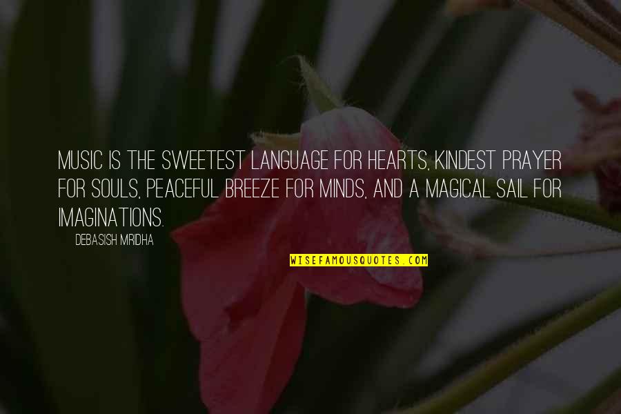 Language And Love Quotes By Debasish Mridha: Music is the sweetest language for hearts, kindest